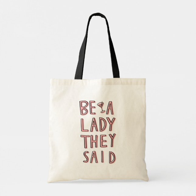 Be A Lady They Said Tote Bag (Back)