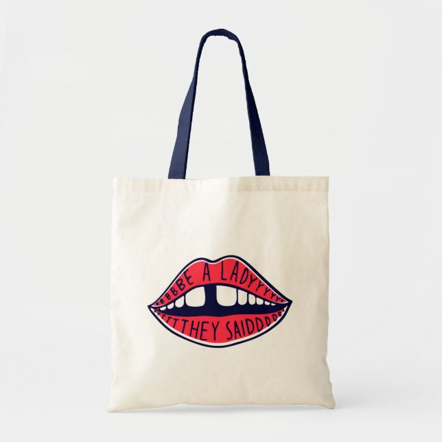 Be A Lady They Said Tote Bag (Front)