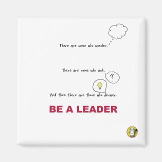 BE A LEADER Magnet