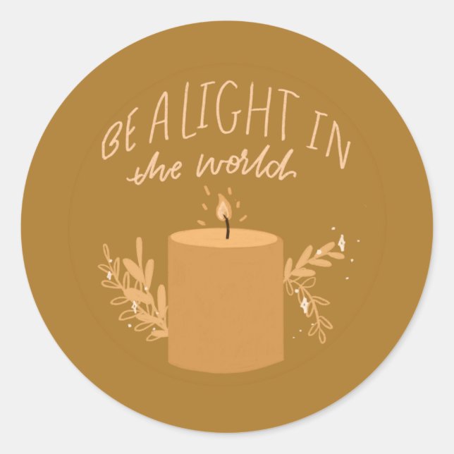 Be a light in the World Classic Round Sticker (Front)