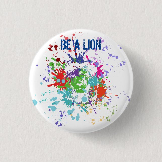 Be a lion   3 cm round badge (Front)
