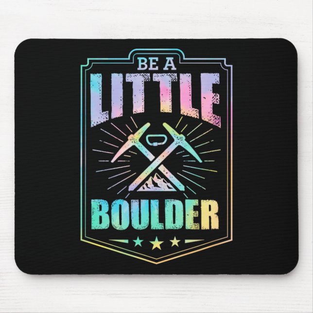 Be A Little Boulder Aesthetic Rock Climbing Pun  Mouse Mat (Front)