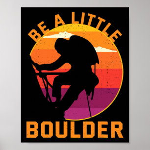 Be A Little Boulder Retro Kids Rock Mountain Climb Poster