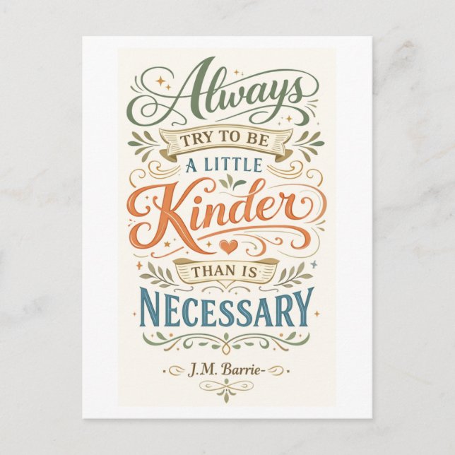 "Be a Little Kinder" -- J. M. Barrie Quote Postcard (Front)