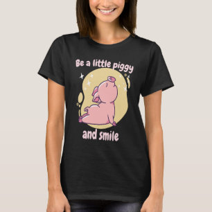 Be A Little Piggy And Smile Retro Cute Funny Pig P T-Shirt