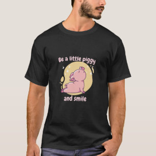 Be A Little Piggy And Smile Retro Cute Pig Present T-Shirt