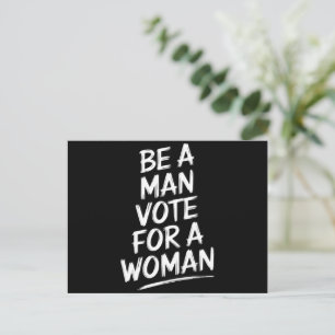 Be A Man Vote For A WomanHarris 2024 Kamala Harris Postcard