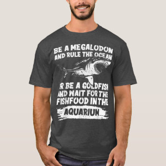 Be A Megalodon Shark Megalodon Shark Teeth  T-Shirt