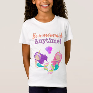 Be a Mermaid Anytime! T-Shirt