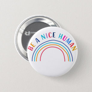 Be A Nice Human Be Kind Inspirational Positivity 6 Cm Round Badge