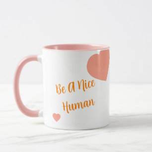 Be A Nice Human - Coffee Mug