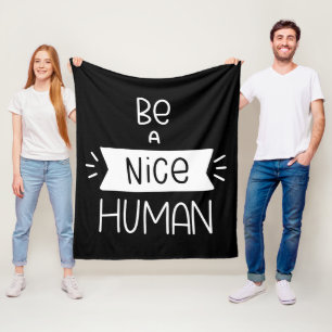 Be A Nice Human Fleece Blanket