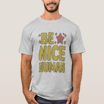 be a Nice Human Funny People Quotes