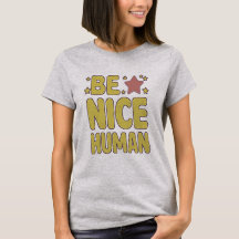 be a Nice Human Funny People Quotes