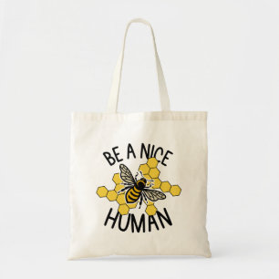 Be a nice human honeybee tote bag