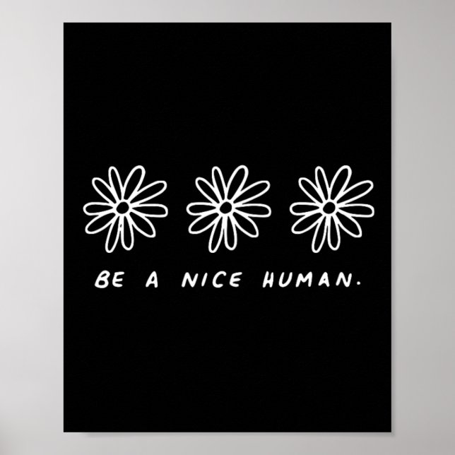 Be A Nice Human Inspirational Anti Bullying  Poster (Front)