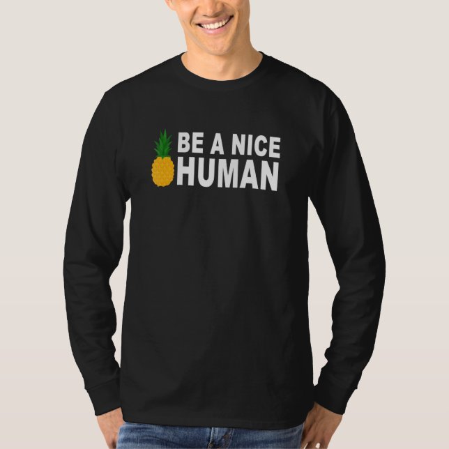 Be A Nice Human  Kind Kindness 21 Pineapple T-Shirt (Front)