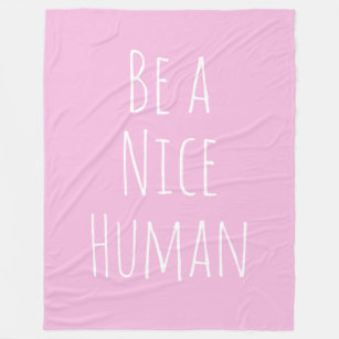 Be a Nice Human Kindness Saying Cute Pink Fleece Blanket