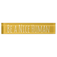 Be a Nice Human | Kindness Sayings