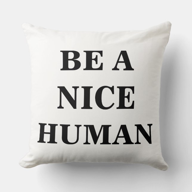 Be a Nice Human Modern Simple Cushion (Front)