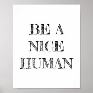 Be a Nice Human Poster