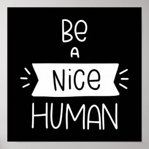 Be A Nice Human Poster