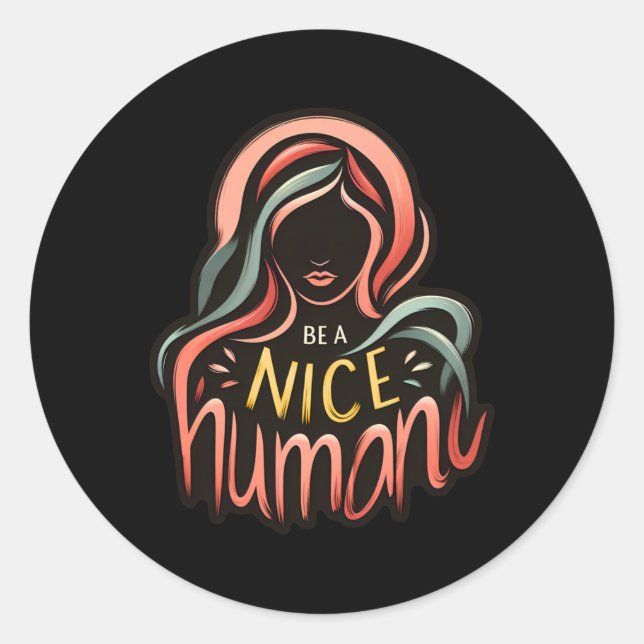 Be A Nice Human Sticker1  Classic Round Sticker (Front)