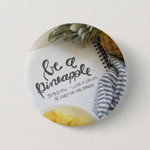 Be a Pineapple 6 Cm Round Badge