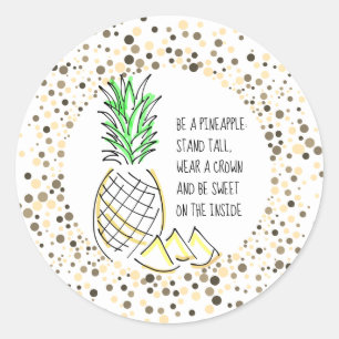 Be A Pineapple Classic Round Sticker
