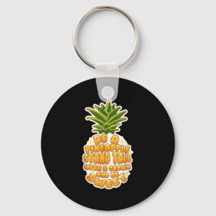 Be A Pineapple Cute Tropical Fruit Motivational Sa Key Ring