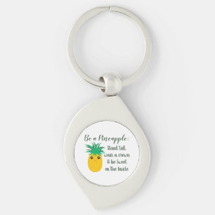 Be A Pineapple Inspirational Motivational Quote Key Ring