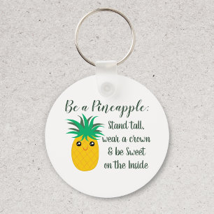 Be A Pineapple Inspirational Motivational Quote Key Ring