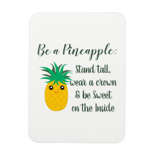 Be A Pineapple Inspirational Motivational Quote Magnet