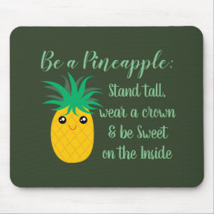 Be A Pineapple Inspirational Motivational Quote Mouse Mat