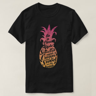 Be a Pineapple Inspirational Quote Design T-Shirt