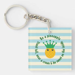 Be A Pineapple Inspirational Quote Key Ring