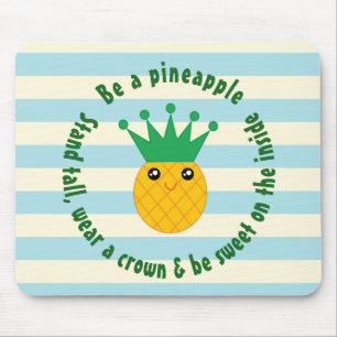 Be A Pineapple Inspirational Quote Mouse Mat