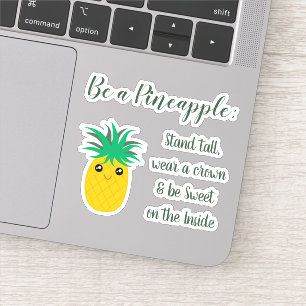 Be A Pineapple Inspirational Quote Saying