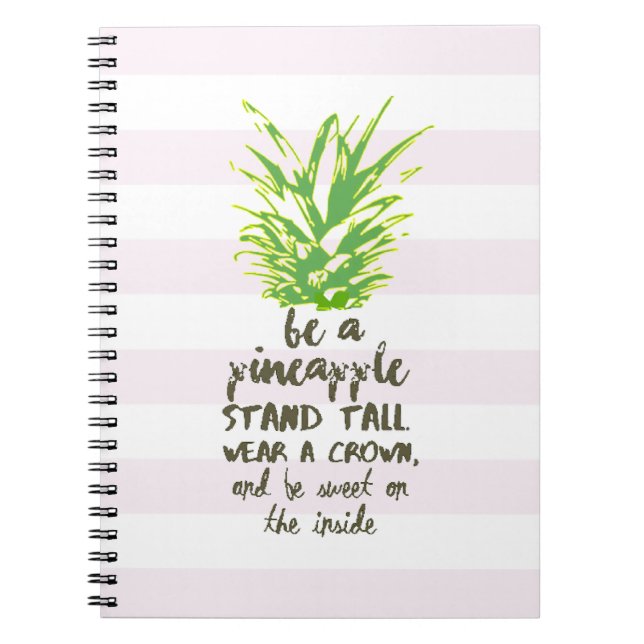 Be A Pineapple Inspirational Quote Typography Notebook (Front)