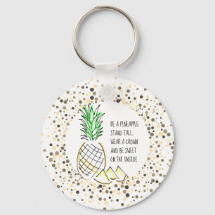 Be A Pineapple Key Ring