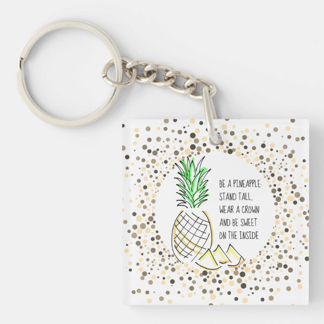 Be A Pineapple Key Ring (Front)