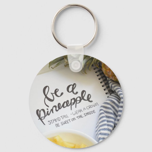 Be a Pineapple Key Ring (Front)