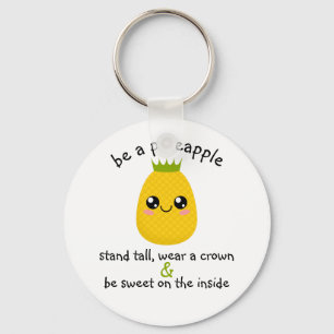 Be A Pineapple Motivational Key Ring