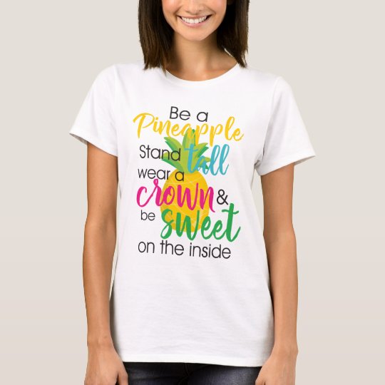 Be a Pineapple T-Shirt