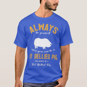 Be A POT BELLIED PIG Lover Premium T-Shirt