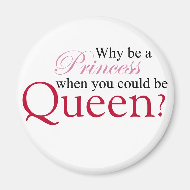 Be A Queen Magnet (Front)