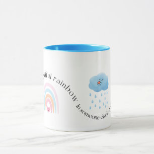 Be a Rainbow in Someone Else's Cloud Inspirational Mug