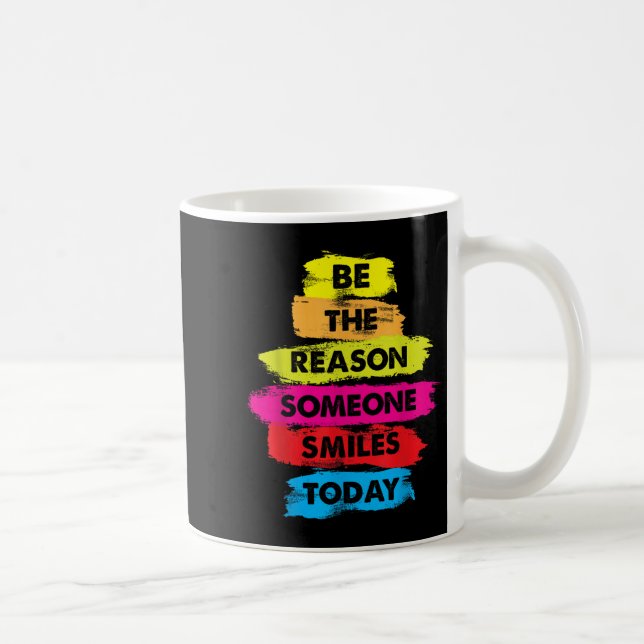 Be A Reason Someone Smiles Today Inspirational Clo Coffee Mug (Right)