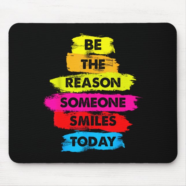 Be A Reason Someone Smiles Today Inspirational Clo Mouse Mat (Front)