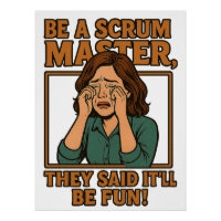 Be A Scrum Master, Sarcastic Corporate Humour
